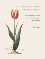 The Gardens at San Lorenzo in Piacenza, 1656-1665 (Dumbarton Oaks Other Titles in Garden History) артикул 1616a.