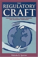 The Regulatory Craft: Controlling Risks, Solving Problems, and Managing Compliance артикул 10596b.