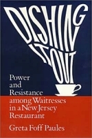 Dishing It Out: Power and Resistance Among Waitresses in a New Jersey Restaurant (Women in the Political Economy (Paperback)) артикул 10638b.