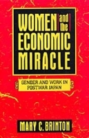 Women and the Economic Miracle: Gender and Work in Postwar Japan (California Series on Social Choice and Political Economy) артикул 10642b.