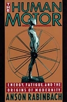 The Human Motor: Energy, Fatigue, and the Origins of Modernity артикул 10647b.