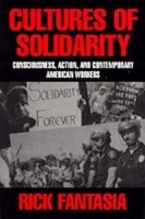 Cultures of Solidarity: Consciousness, Action, and Contemporary American Workers артикул 10667b.